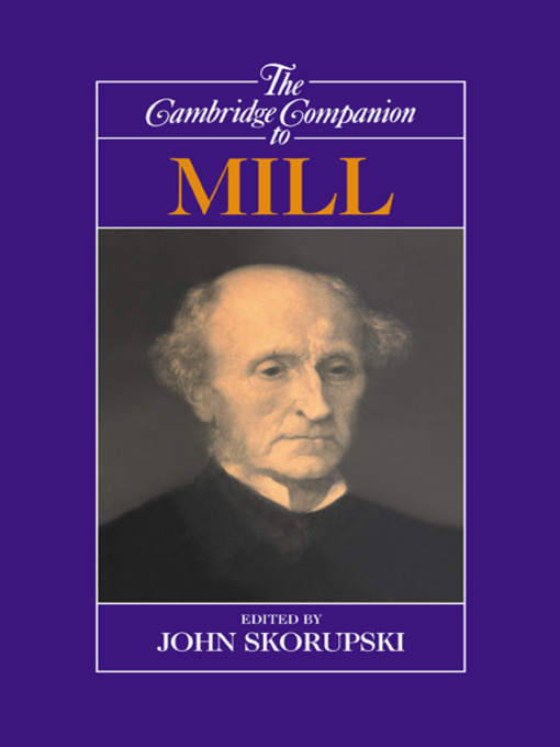 Title details for The Cambridge Companion to Mill by John Skorupski - Available